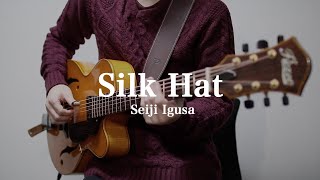  - Silk Hat [Seiji Igusa] Fingerstyle Guitar