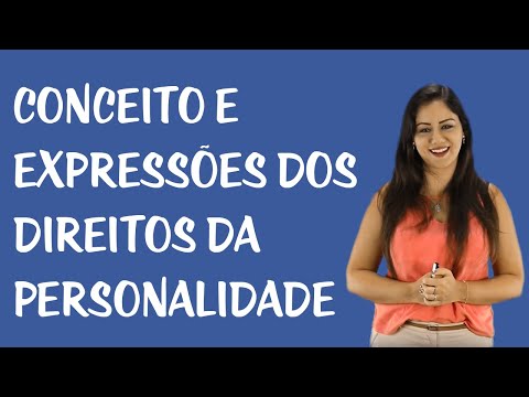 Direitos da Personalidade - Conceito e Expressões dos Direitos da Personalidade