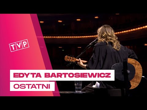 Edyta Bartosiewicz - Ostatni || To Jest Mój Sen