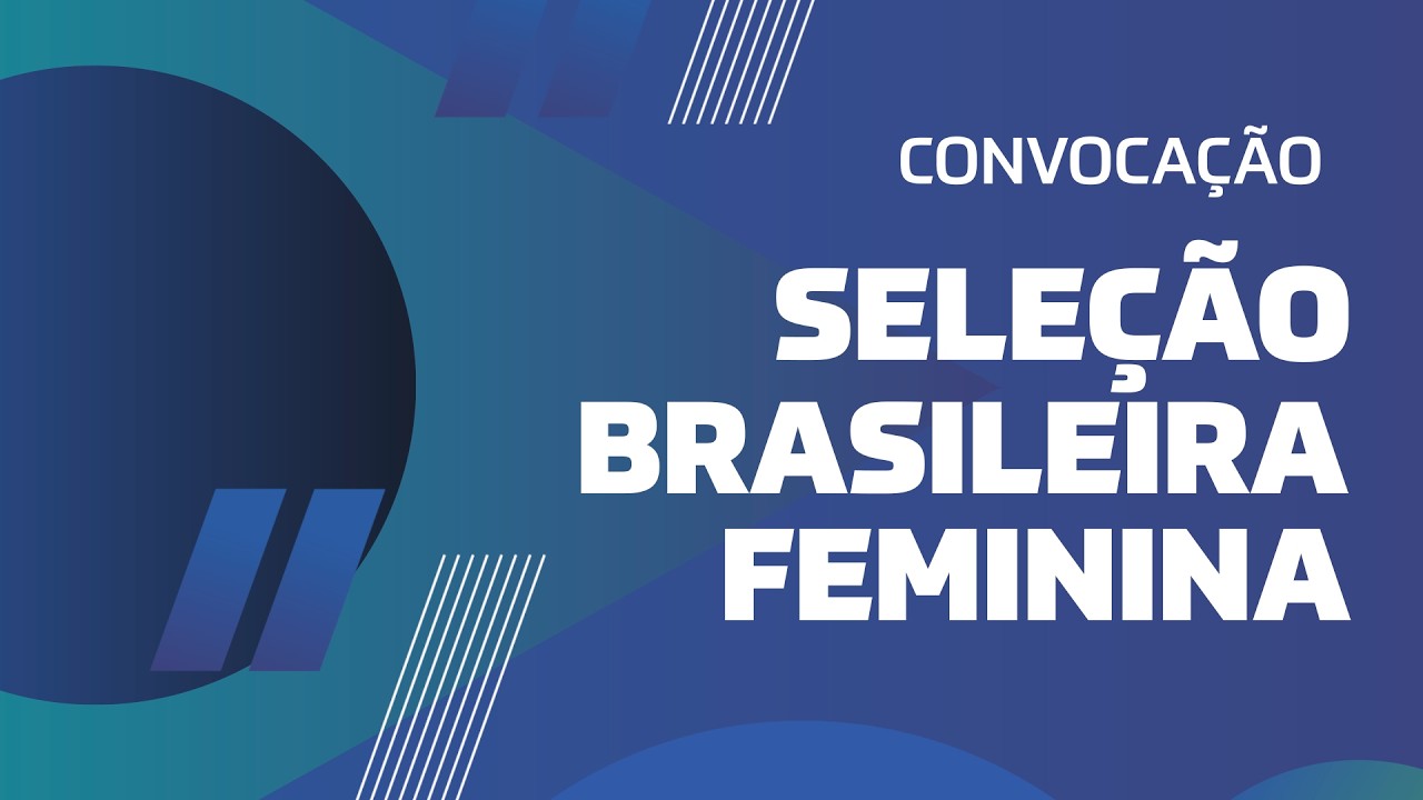 AO VIVO: CONVOCAÇÃO DA SELEÇÃO BRASILEIRA FEMININA PRINCIPAL - 25/03/26