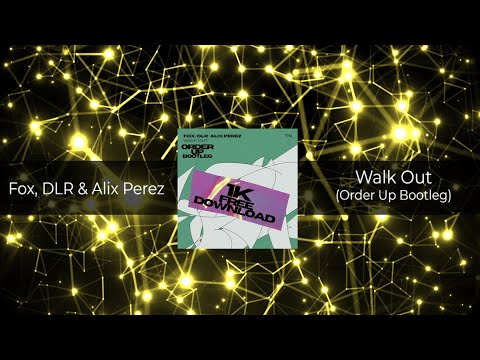 Fox, DLR & Alix Perez - Walk Out (Order Up Bootleg) 𝗙𝗥𝗘𝗘 𝗗𝗢𝗪𝗡𝗟𝗢𝗔𝗗