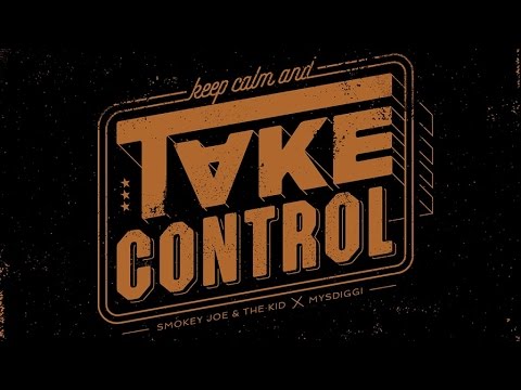 SMOKEY JOE & THE KID - Take Control (Feat. MysDiggi)