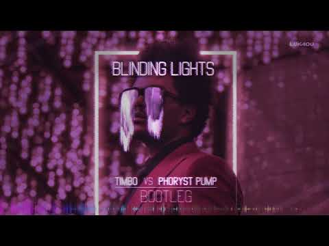 The Weeknd - Blinding Lights (Timbo vs. Phoryst Pump Bootleg)