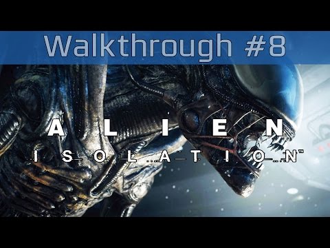 Alien: Isolation - Story Walkthrough Part #8 [HD 1080P]