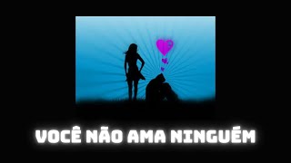 Knust - Você não ama ninguém (letra)