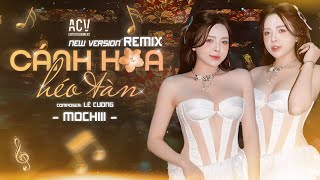 { SHOW HCLUB } CÁNH HOA HÉO TÀN ( Ballad & Remix ) - MOCHIII | Có Lẽ Em Đã Không Còn Nước Mắt...