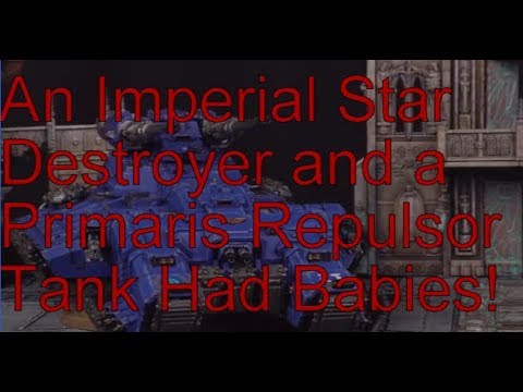 Primaris Repulsor Tank and Imperial Star Destroy Had Babies!