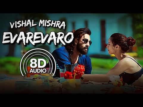 Evarevaro (8D Audio) || Animal || Ranbir Kapoor || Tripti Dimri || Vishal Mishra || Anantha Sriram