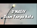 D Masiv Diam Tanpa Kata Lirik