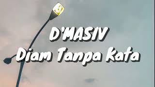 Download lagu D'Masiv - Diam Tanpa Kata (Lirik) mp3