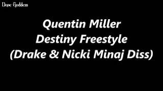 Quentin Miller - Destiny Freestyle (Drake & Nicki Minaj Diss) (Lyrics)