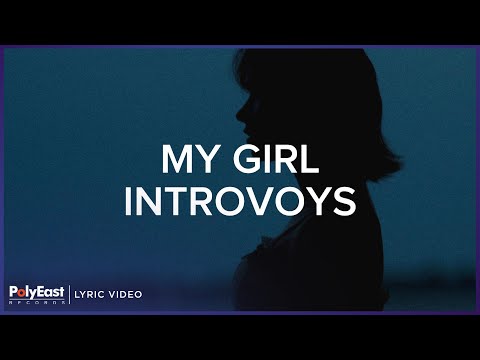 My Girl - Introvoys