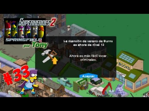Los Simpson Springfield, Superhéroes 2 "Cap. 33 - Botiquín y Mansión verano Burns al nivel 12" Tony