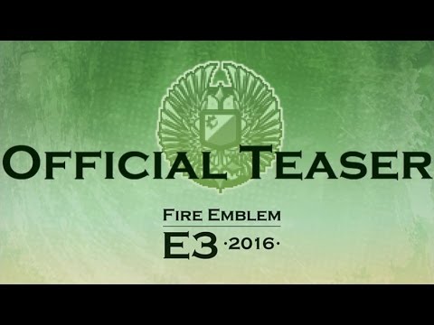 Fire Emblem E3 2016 OFFICIAL TEASER VIDEO