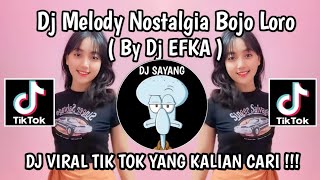 Download lagu DJ MELODY NOSTALGIA BOJO LORO BY DJ EFKA VIRAL TIK TOK 2024 YANG KALIAN CARI mp3