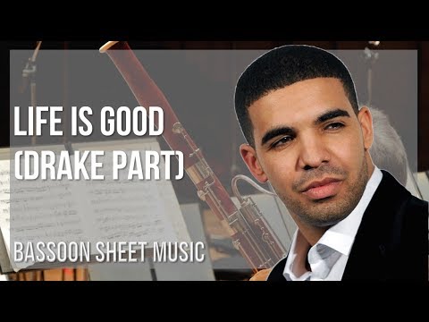 Bassoon Sheet Music: How to play Life is Good (Drake Part) by Drake