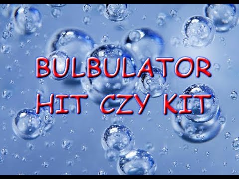 BULBULATOR hit czy kit? to jest HIT
