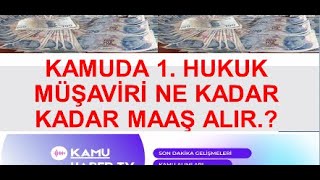 KAMUDA HUKUK MÜŞAVİRİ NE KADAR MAAŞ ALIR?