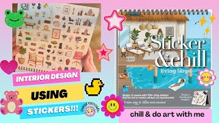 Interior Design with Stickers! - Sticker & Chill Book - No Talking Do Art With Me