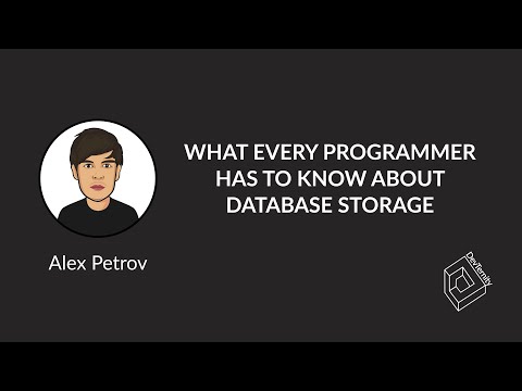🚀  What Every Programmer Has to Know About Database Storage (Alex Petrov)