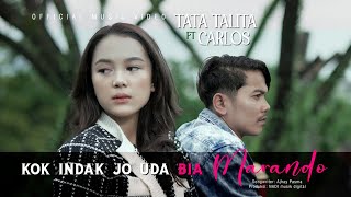 Download lagu Tata Talita ft. Carlos - Kok Indak jo Uda Bia Marando mp3
