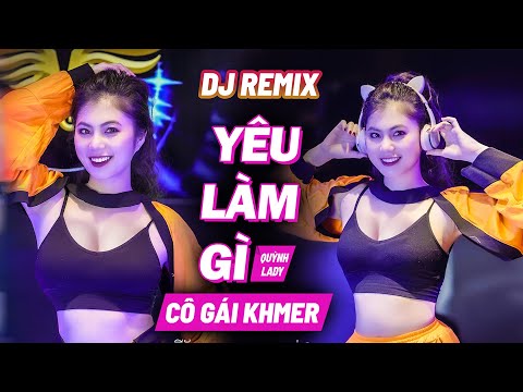 Song Đạt Media x Remix Yêu Làm Gì - Yêu Làm Gì Để Rồi Phải Khóc Remix | Quỳnh Lady x Đạt Khói
