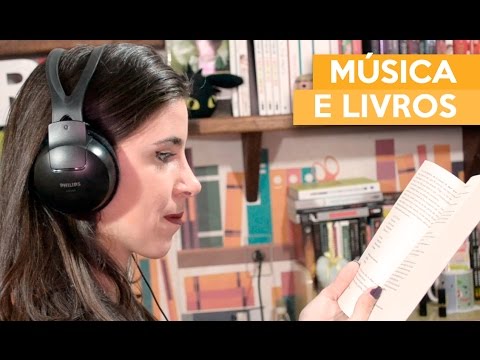 MÚSICA E LIVROS | Admirável Leitor