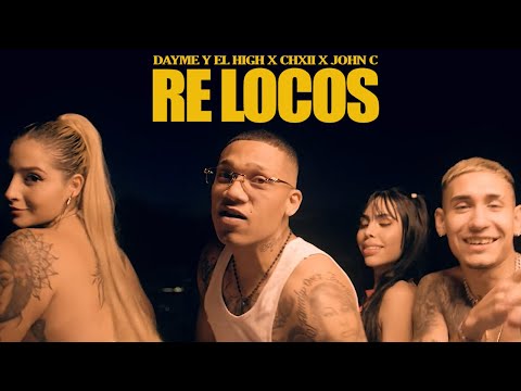 John C X Dayme y El High X CHXII - RE LOCOS - Video Oficial