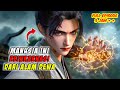 MANUSIA INI REINKARNASI DARI ALAM DEWA Alur Cerita Donghua Full Episode