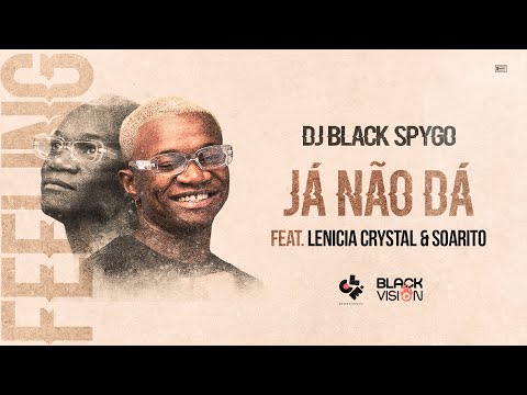 Black Spygo - Já Não Dá Feat. Lenicia Crystal & Soarito