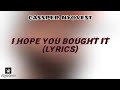 Cassper Nyovest - I Hope You Bought It (Lyrics)