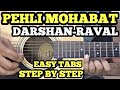Pehli Mohabbat Guitar Tabs Lesson with intro | Darshan Raval | FuZaiL Xiddiqui