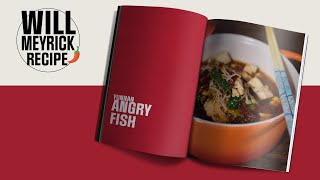 Will&#39;s Gourmet Recipe || Yunnan Angry Fish