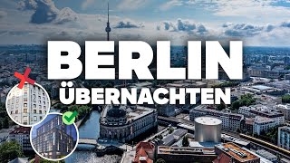 ÜBERNACHTEN IN BERLIN! Beste Gegend und günstige Hotels!