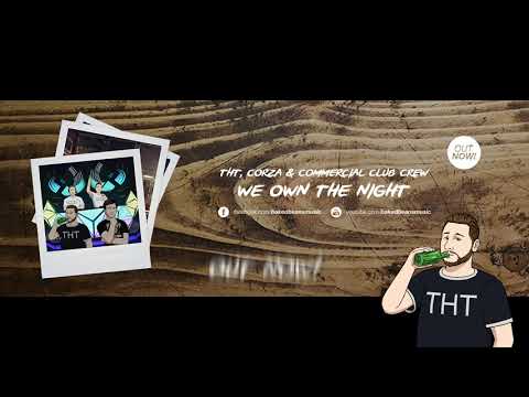 DJ THT, Justin Corza & Commercial Club Crew - We Own The Night (CCC Mix Edit)