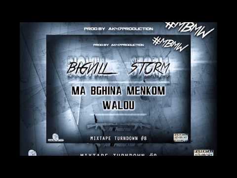 Bigvill Ft. Storm - Ma Bghina Menkom Walou #MBMW ( Mixtape TurnDown ) Ak47Production