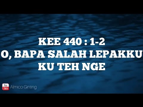 KEE GBKP 440 : 1 - 2 " O, BAPA SALAH LEPAKKU KU TEH NGE " ( KARAOKE + LIRIK )
