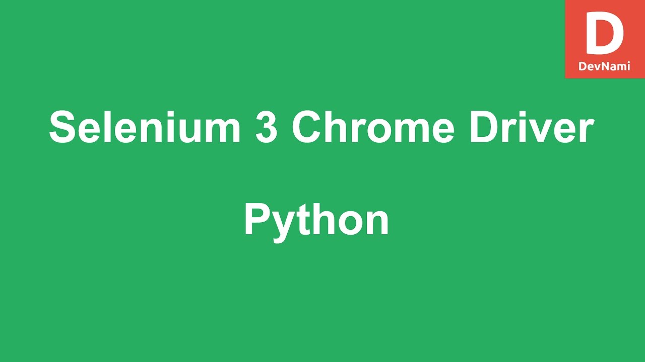 Selenium 3 Python Chrome Driver