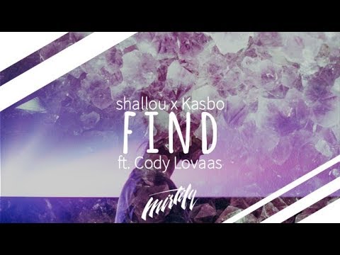 shallou x Kasbo - Find (ft. Cody Lovaas)