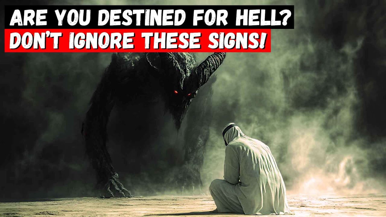 7 Shocking Signs You Might Be Destined for Hell