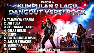 Download lagu Kumpulan 9 Lagu Dangdut Mansyur S. Versi Rock Metal Paling Enerjik | Rockdut Version – Full Album mp3 Download lagu Kumpulan 9 Lagu Dangdut Mansyur S. Versi Rock Metal Paling Enerjik | Rockdut Version – Full Album mp3