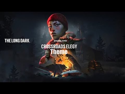 The Long Dark Cross Road Elegy Theme(NO BACKGROUND SOUND!)