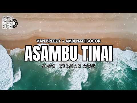 ASAMBU TINAI (SLOW VERSION) 2025
