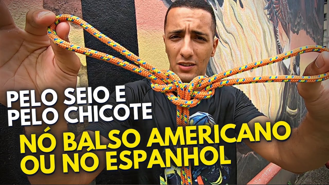 Como Fazer e Usar o NÓ BALSO AMERICANO (NÓ ESPANHOL)