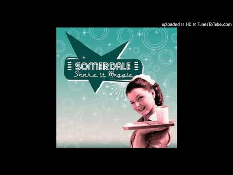 Somerdale - Shake It Maggie