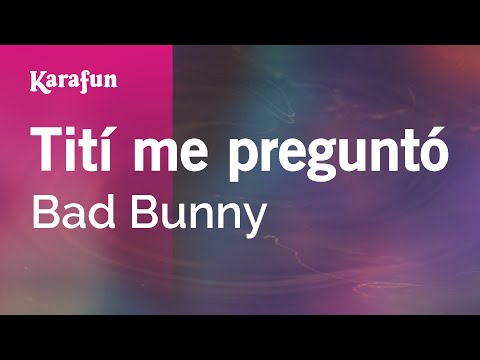 Tití me preguntó - Bad Bunny | Karaoke Version | KaraFun