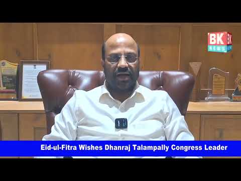 Eid-ul-Fitra Wishes Dhanraj Talampally Congress Leader/BK NEWS BASAVAKALYAN