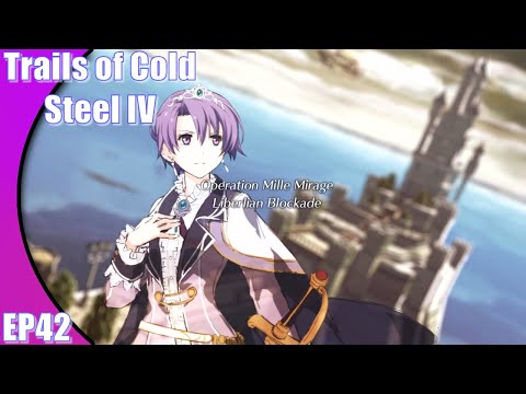Trails of Cold Steel 4 Scenes | EP 42 |Operation Jormungandr/Mille Mirage & Shinning Steel Begins