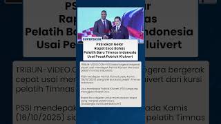 SEUSAI PECAT KLUIVERT, PSSI akan Gelar Rapat Exco Bahas Pelatih Baru Timnas Indonesia