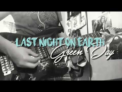 Last Night on Earth~Green day//Cover